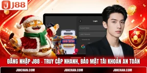 Hướng Dẫn J88 - Thao Tác Cài Đặt Và Giao Dịch Chi Tiết
