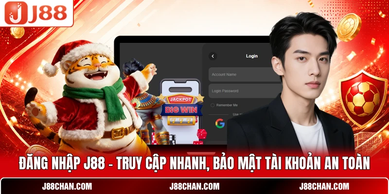 Đăng Nhập J88 - Truy Cập Nhanh, Bảo Mật Tài Khoản An Toàn