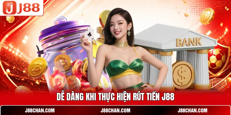 Rút Tiền J88 - Giao Dịch Nhanh, An Toàn, Bảo Mật Cao
