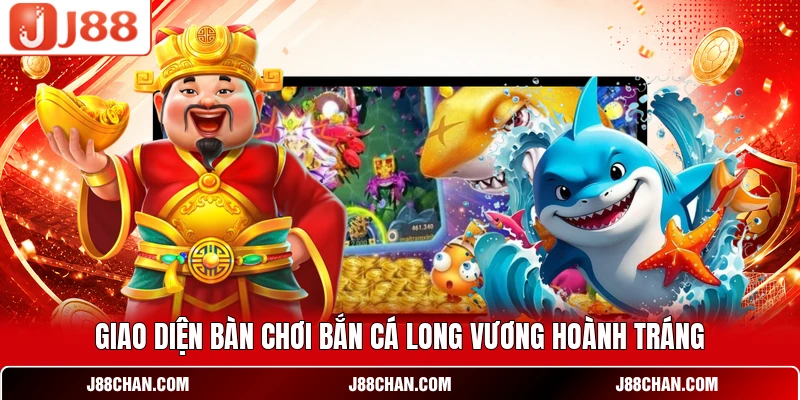 Bắn Cá Long Vương - Săn Hũ Rồng Vàng Rinh Ngàn Tỷ Tại J88