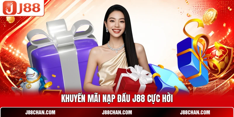 Khuyến Mãi Nạp Đầu J88 - Ưu Đãi 100% Đến 6.150.000 VND