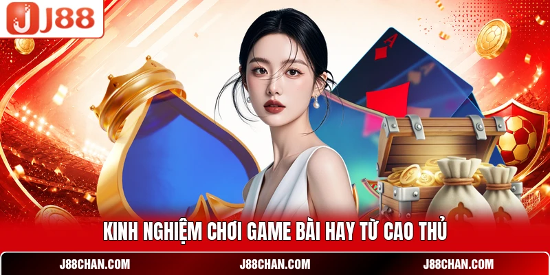 Game Bài J88 - Top 5 Sảnh Bài Đa Dạng Được Chơi Nhiều Nhất