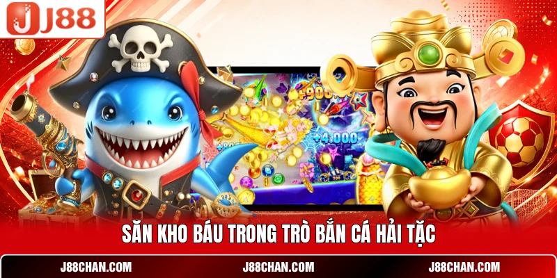 Bắn Cá Hải Tặc - Hành Trình Săn Kho Báu Đại Dương Tại J88