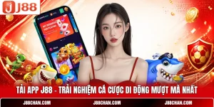 Hướng Dẫn J88 - Thao Tác Cài Đặt Và Giao Dịch Chi Tiết