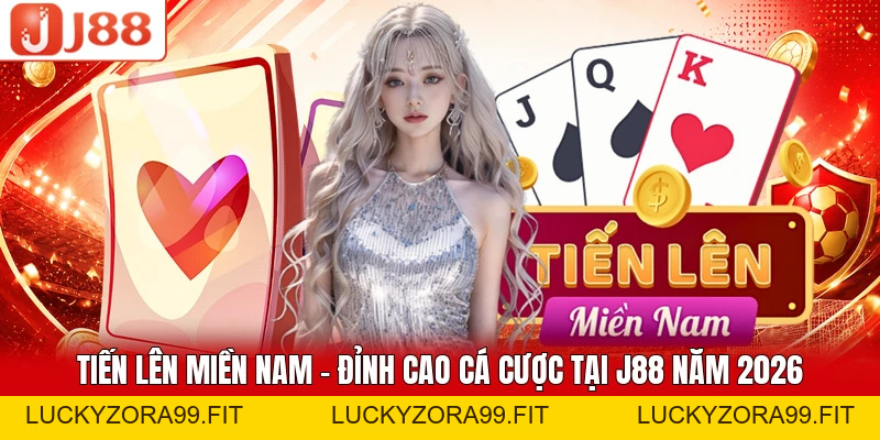 Tiến Lên Miền Nam - Đỉnh Cao Cá Cược Tại J88 Năm 2026